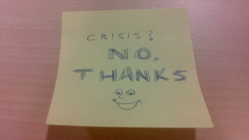 Crisis? No, thanks